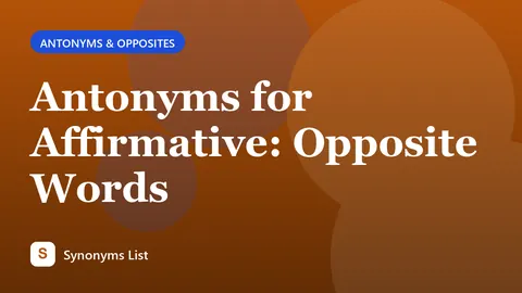 Antonyms for Affirmative: Opposite Words