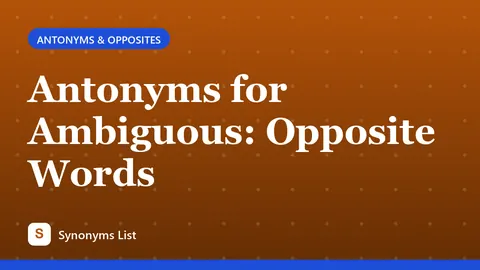 Antonyms for Ambiguous: Opposite Words