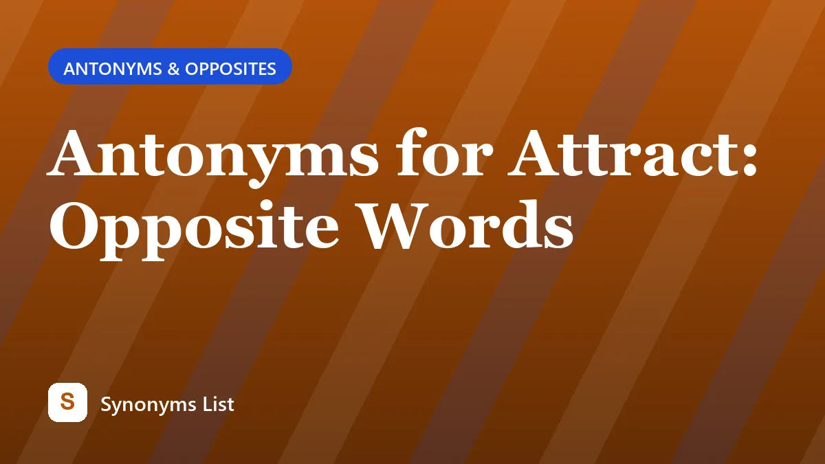 Antonyms for Attract: Opposite Words