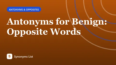 Antonyms for Benign: Opposite Words