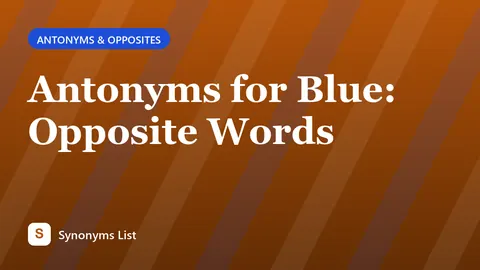 Antonyms for Blue: Opposite Words