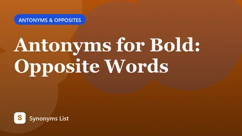 Antonyms for Bold: Opposite Words