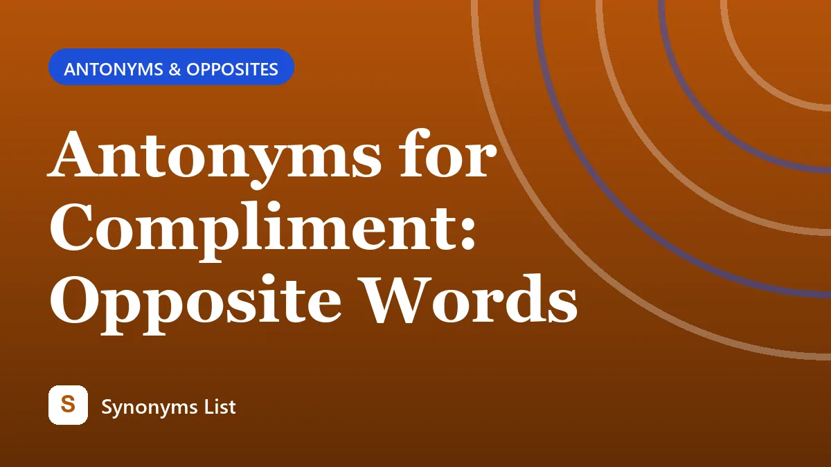 Antonyms for Compliment: Opposite Words