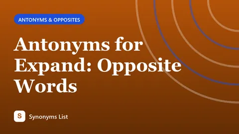 Antonyms for Expand: Opposite Words