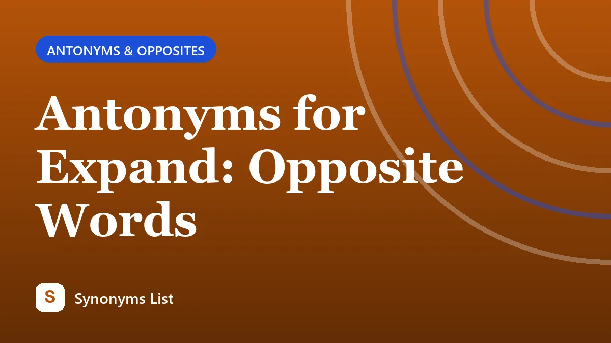Antonyms for Expand: Opposite Words