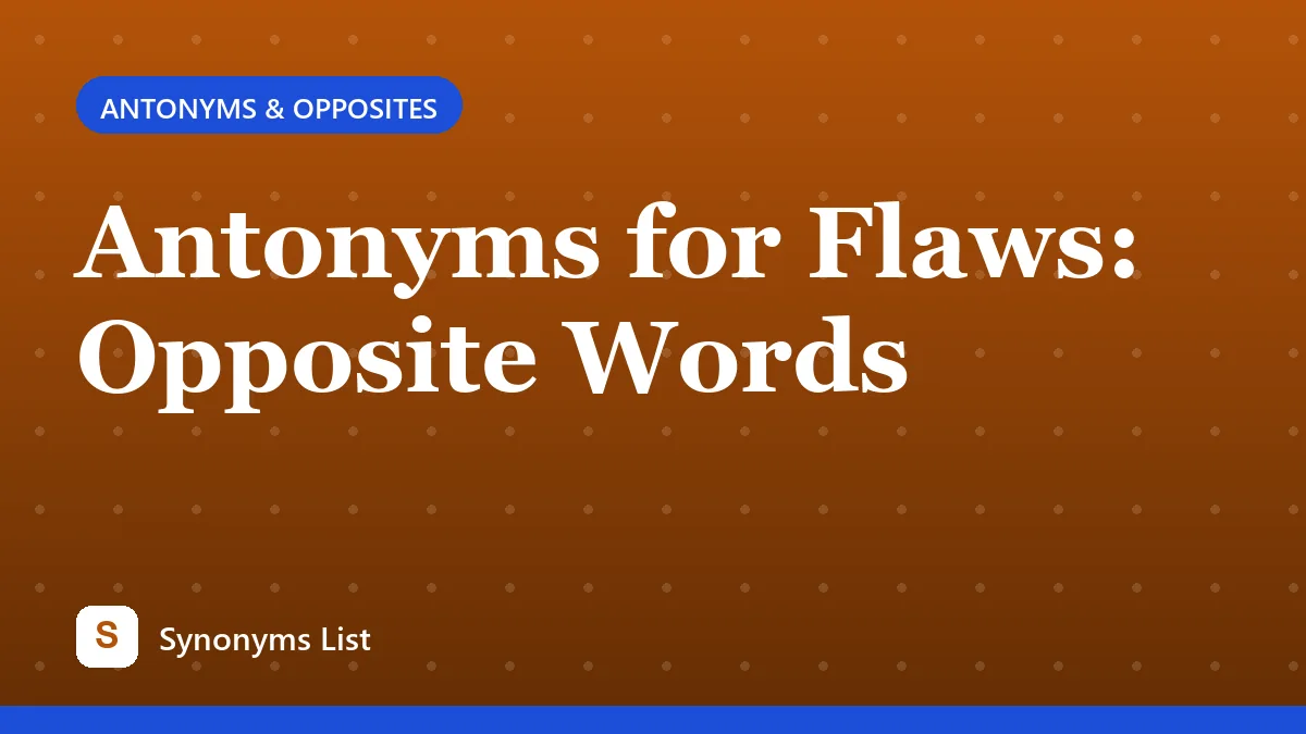 Antonyms for Flaws: Opposite Words