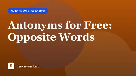 Antonyms for Free: Opposite Words