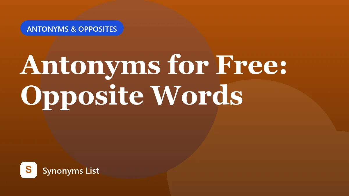 Antonyms for Free: Opposite Words
