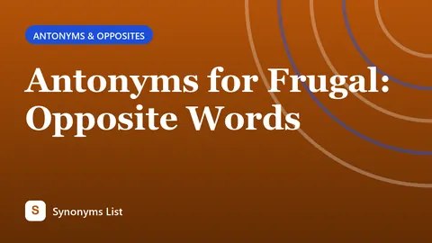 Antonyms for Frugal: Opposite Words