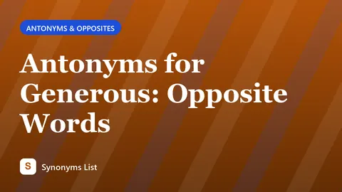 Antonyms for Generous: Opposite Words