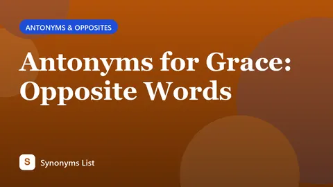 Antonyms for Grace: Opposite Words