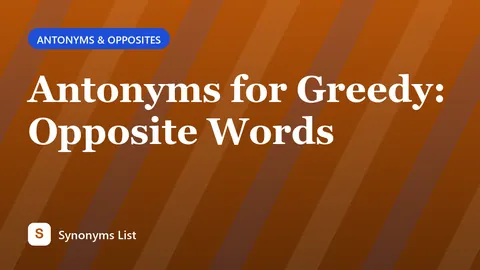 Antonyms for Greedy: Opposite Words