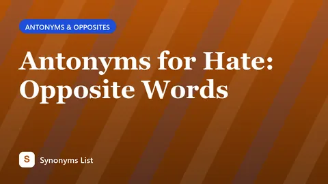 Antonyms for Hate: Opposite Words