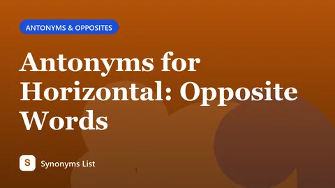 Antonyms for Horizontal: Opposite Words