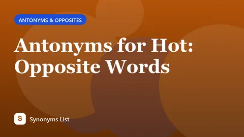 Antonyms for Hot: Opposite Words