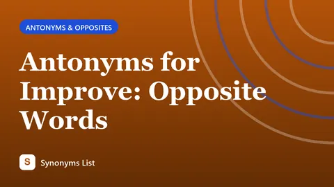 Antonyms for Improve: Opposite Words