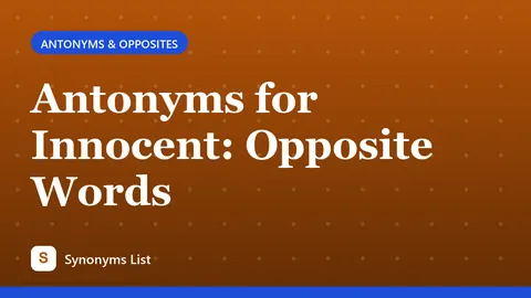 Antonyms for Innocent: Opposite Words