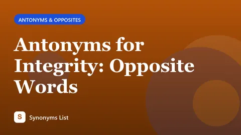 Antonyms for Integrity: Opposite Words