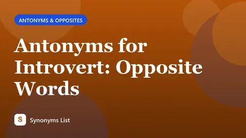 Antonyms for Introvert: Opposite Words
