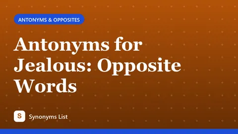 Antonyms for Jealous: Opposite Words
