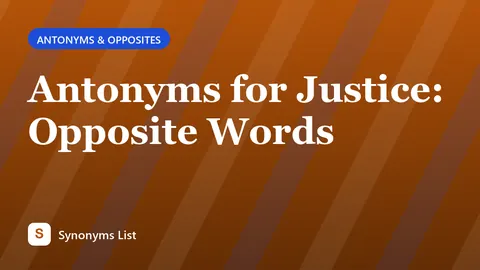 Antonyms for Justice: Opposite Words