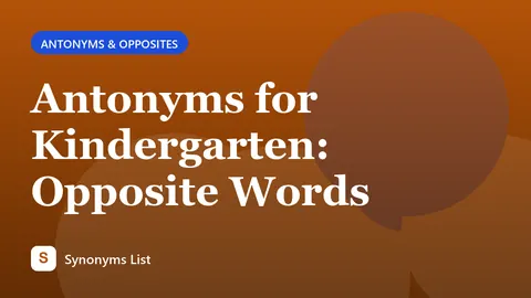 Antonyms for Kindergarten: Opposite Words