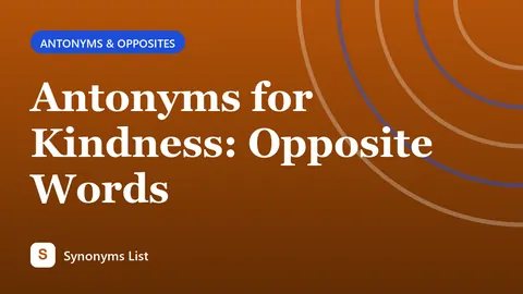 Antonyms for Kindness: Opposite Words
