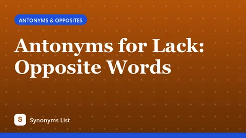 Antonyms for Lack: Opposite Words