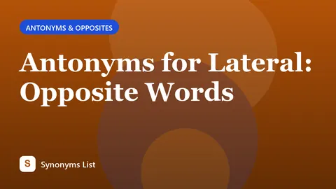 Antonyms for Lateral: Opposite Words