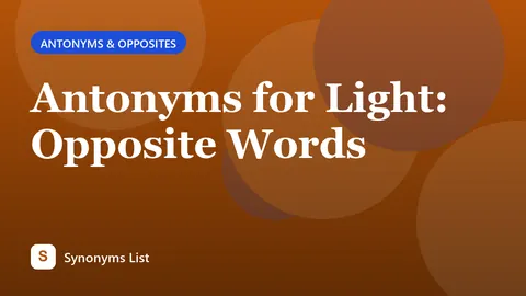 Antonyms for Light: Opposite Words