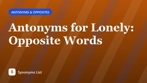 Antonyms for Lonely: Opposite Words