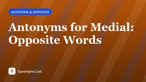 Antonyms for Medial: Opposite Words
