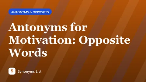 Antonyms for Motivation: Opposite Words