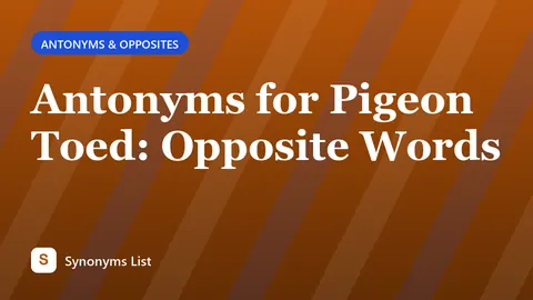 Antonyms for Pigeon Toed: Opposite Words