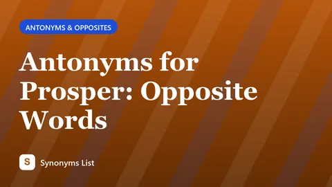 Antonyms for Prosper: Opposite Words