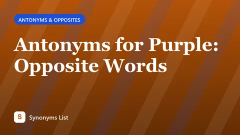 Antonyms for Purple: Opposite Words