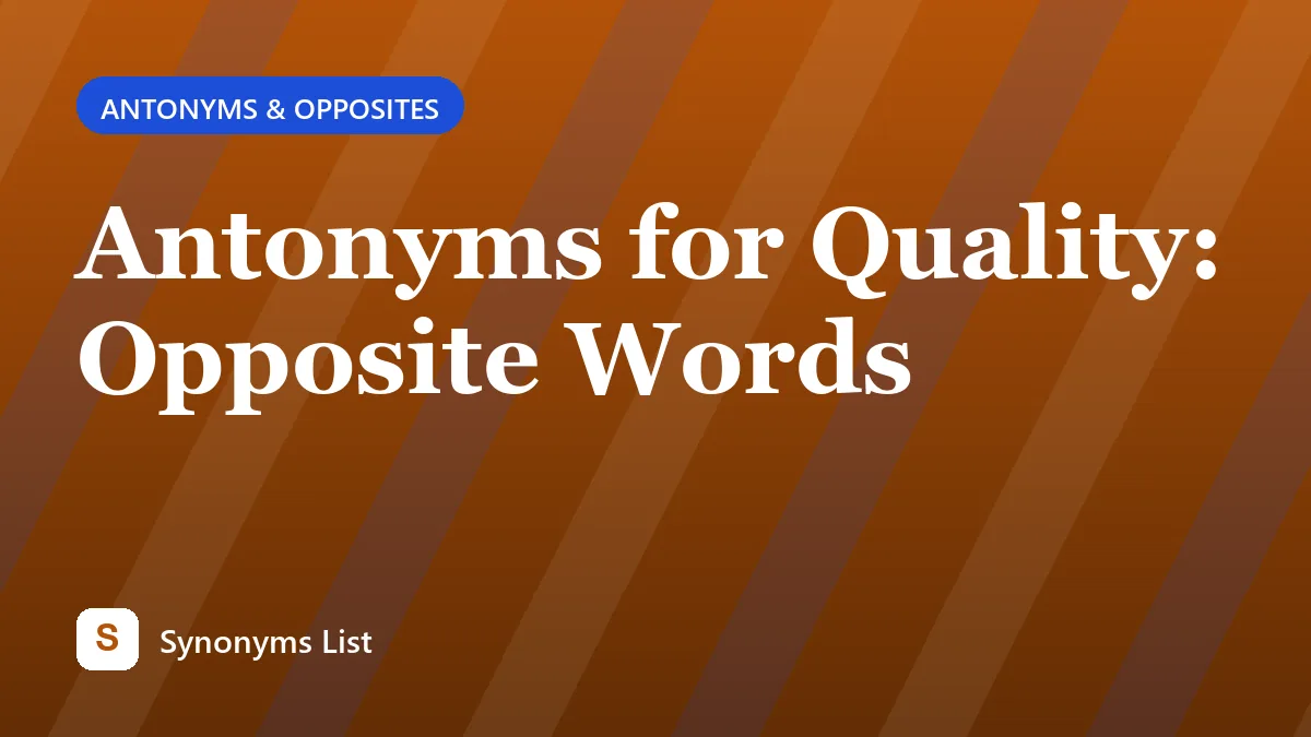 Antonyms for Quality: Opposite Words