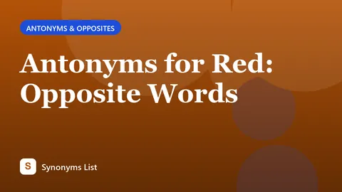 Antonyms for Red: Opposite Words