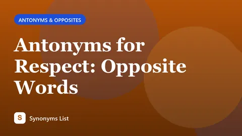 Antonyms for Respect: Opposite Words