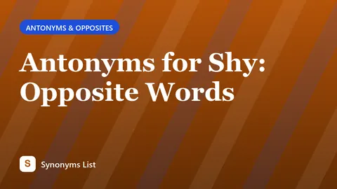 Antonyms for Shy: Opposite Words