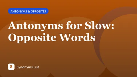 Antonyms for Slow: Opposite Words