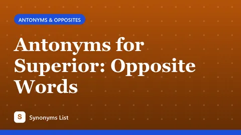 Antonyms for Superior: Opposite Words