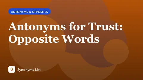 Antonyms for Trust: Opposite Words