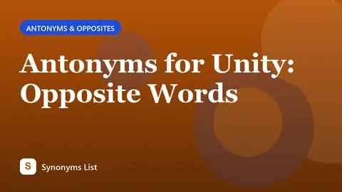 Antonyms for Unity: Opposite Words