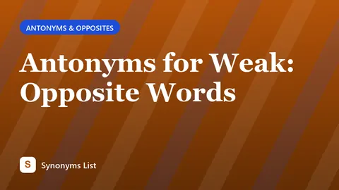 Antonyms for Weak: Opposite Words