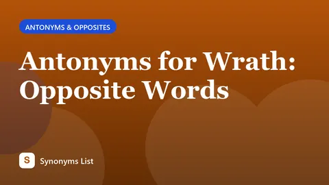 Antonyms for Wrath: Opposite Words
