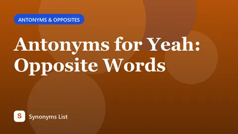 Antonyms for Yeah: Opposite Words