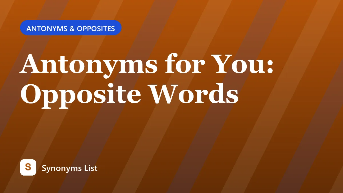 Antonyms for You: Opposite Words