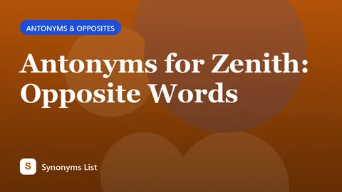 Antonyms for Zenith: Opposite Words