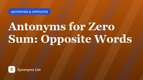 Antonyms for Zero Sum: Opposite Words